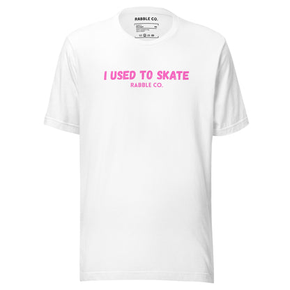 I Used To Skate (Pink) - T-Shirt - RABBLE COMPANY