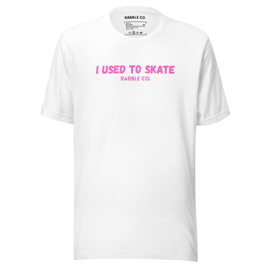 I Used To Skate (Pink) - T-Shirt - RABBLE COMPANY
