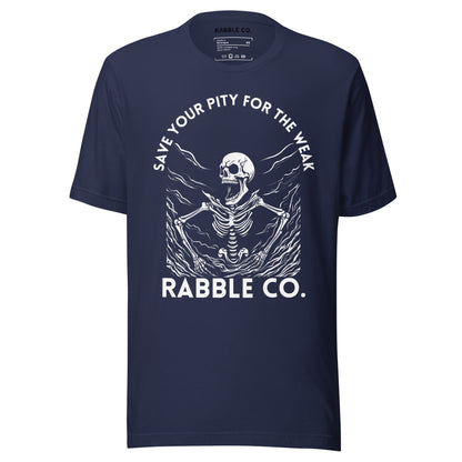 Save Your Pity - T-Shirt - RABBLE COMPANY