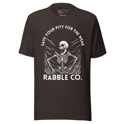 Save Your Pity - T-Shirt - RABBLE COMPANY